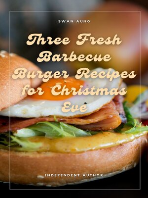 cover image of Three Fresh Barbecue Burger Recipes for Christmas Eve